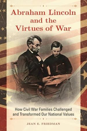 Abraham Lincoln and the Virtues of War