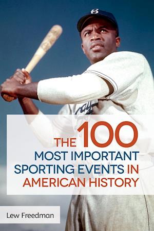 The 100 Most Important Sporting Events in American History