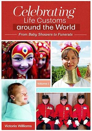 Celebrating Life Customs around the World [3 volumes]
