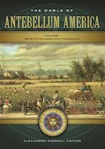 The World of Antebellum America [2 volumes]