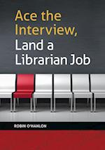 Ace the Interview, Land a Librarian Job