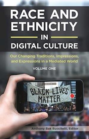 Race and Ethnicity in Digital Culture [2 volumes]