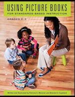 Using Picture Books for Standards-Based Instruction, Grades K–2