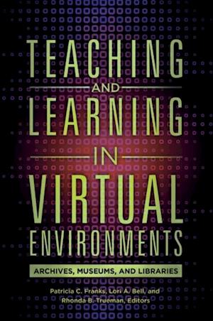 Teaching and Learning in Virtual Environments