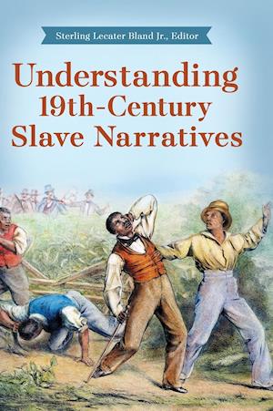 Understanding 19th-Century Slave Narratives