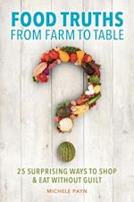 Food Truths from Farm to Table