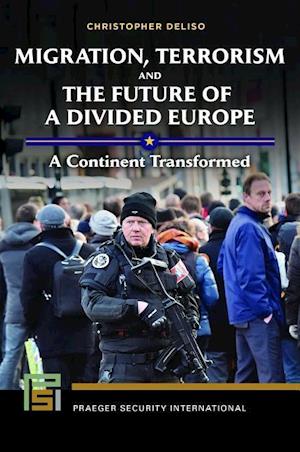 Migration, Terrorism, and the Future of a Divided Europe