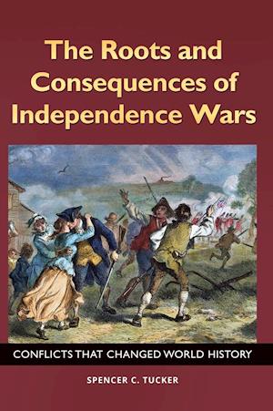 The Roots and Consequences of Independence Wars