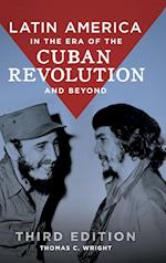 Latin America in the Era of the Cuban Revolution and Beyond, 3rd Edition
