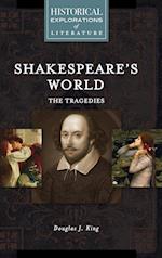 Shakespeare's World: The Tragedies