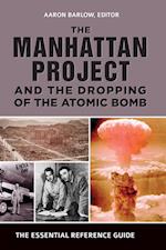 The Manhattan Project and the Dropping of the Atomic Bomb