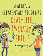 Teaching Elementary Students Real-Life Inquiry Skills