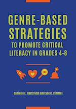 Genre-Based Strategies to Promote Critical Literacy in Grades 4–8