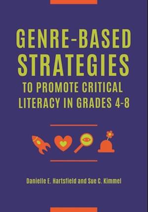 Genre-Based Strategies to Promote Critical Literacy in Grades 4-8