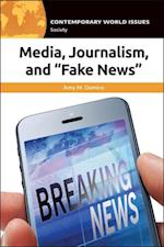 Media, Journalism, and 'Fake News'