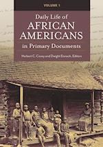 Daily Life of African Americans in Primary Documents [2 Volumes]