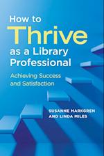 How to Thrive as a Library Professional