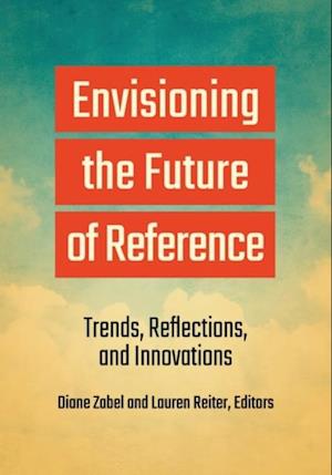 Envisioning the Future of Reference