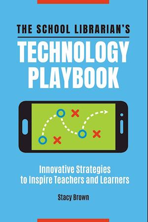 The School Librarian's Technology Playbook