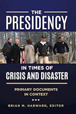 The Presidency in Times of Crisis and Disaster