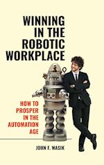 Winning in the Robotic Workplace
