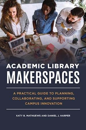 Academic Library Makerspaces