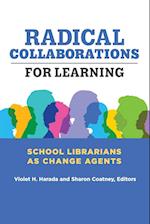 Radical Collaborations for Learning