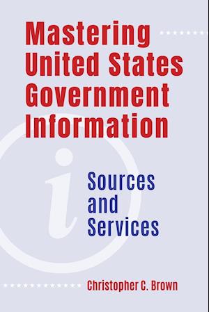 Mastering United States Government Information