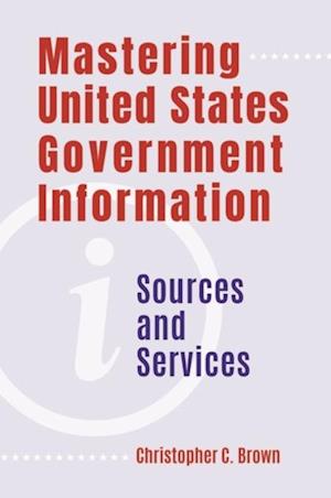 Mastering United States Government Information