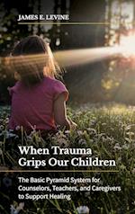 When Trauma Grips Our Children