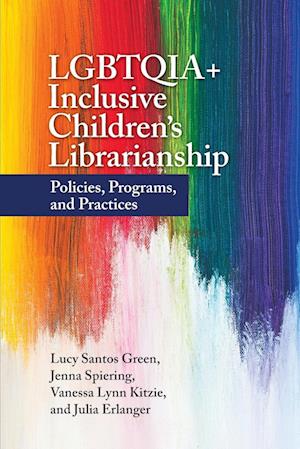 LGBTQIA+ Inclusive Children's Librarianship