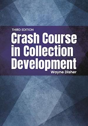 Crash Course in Collection Development, 3rd Edition