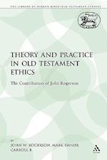 Theory and Practice in Old Testament Ethics