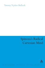 Spinoza's Radical Cartesian Mind