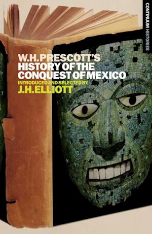 William H. Prescott''s History of the Conquest of Mexico