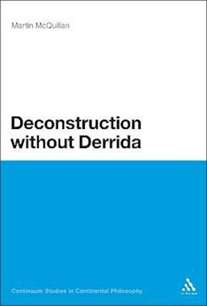 Deconstruction without Derrida