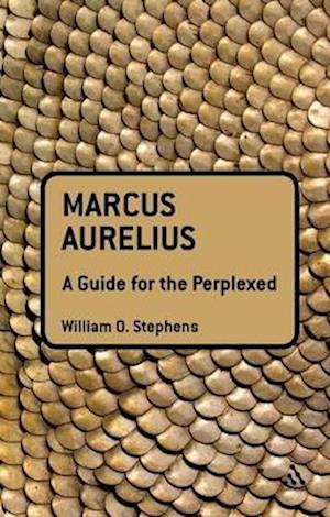 Marcus Aurelius: A Guide for the Perplexed