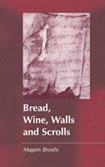 Bread, Wine, Walls and Scrolls