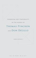 Terrorism and Temporality in the Works of Thomas Pynchon and Don DeLillo