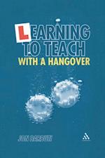 Learning to Teach with a Hangover