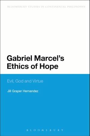 Gabriel Marcel''s Ethics of Hope