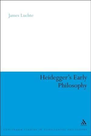 Heidegger''s Early Philosophy