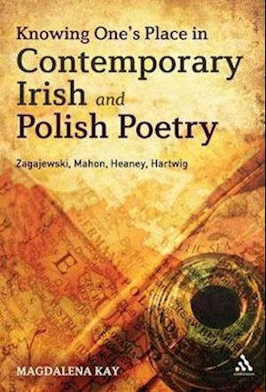 Knowing One's Place in Contemporary Irish and Polish Poetry