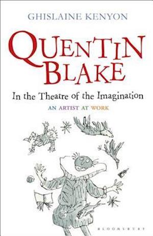 Quentin Blake: In the Theatre of the Imagination