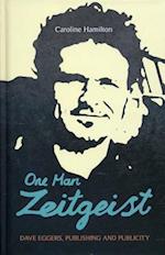 One Man Zeitgeist: Dave Eggers, Publishing and Publicity