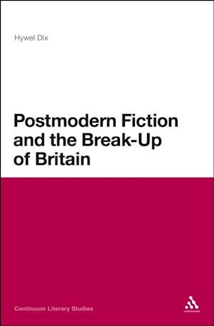 Postmodern Fiction and the Break-Up of Britain