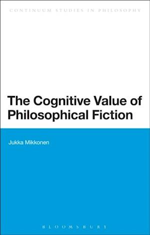 The Cognitive Value of Philosophical Fiction