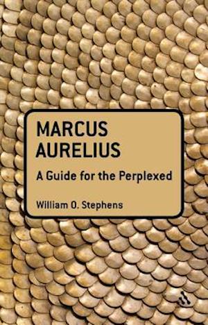 Marcus Aurelius: A Guide for the Perplexed