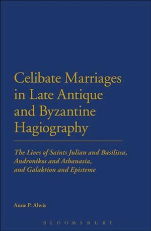 Celibate Marriages in Late Antique and Byzantine Hagiography