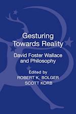 Gesturing Toward Reality: David Foster Wallace and Philosophy